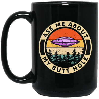 I Am Believe In Ufo Ask Me About My Butt Hole Retro Gift