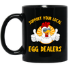 Chicken Gift, Support Your Local Egg Dealers, Retro Chicken Gift, Best Chicken Gift Black Mug