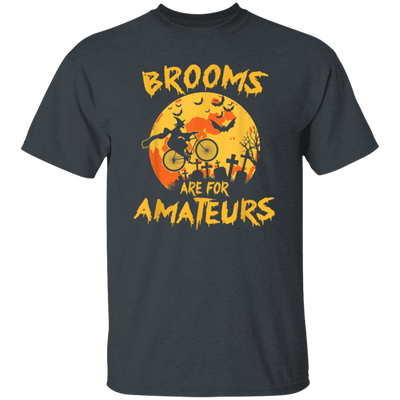 Funny Halloween, Brooms Are For Amateurs Funny Halloween Unisex T-Shirt