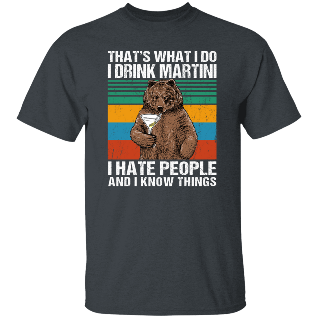 Drink Martini I Hate People And I Know Things