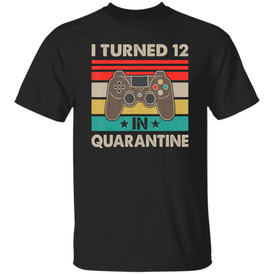 I Turned 12 In Quarantine Vintage 12th Birthday Unisex T-Shirt