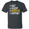 Eat Sleep Movies Repeat - Funny Film Loving