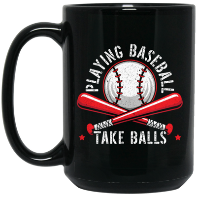 Baseball Teams, Playing Baseball, Take Balls, love Ball, Ball Sport, Playing Sport Black Mug