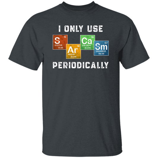 Vintage I Only Use Sarcasm Periodically Funny Science Chemical