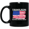 Trump 2024 Keeping America Great, Love Trump, Love America Flag Black Mug