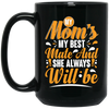 Best Mom Ever, My Mom Is My Best Mate And She Always Will Be, Love Mom Gift Black Mug