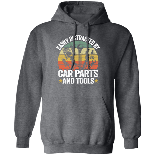 Retro Car Parts, Easily Distracted By Car Parts And Tools, Funny Tool Lover Pullover Hoodie