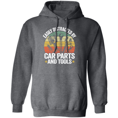 Retro Car Parts, Easily Distracted By Car Parts And Tools, Funny Tool Lover Pullover Hoodie