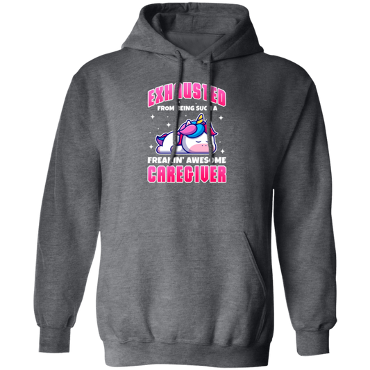 Unicorn Lover, Exhausted From Being Such A Freaking Awesome Caregiver Pullover Hoodie