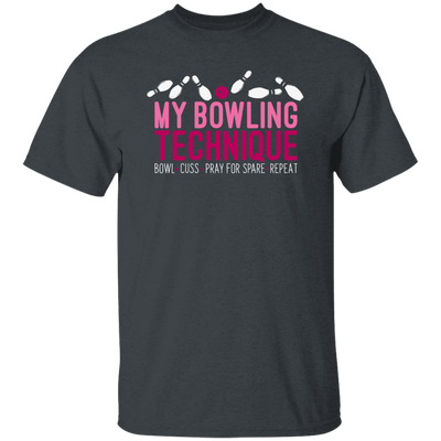 My Bowling Technique Funny Bowling Bowler Unisex T-Shirt