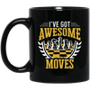 I Have Got Awesome Moves Chess Board Gift Black Mug