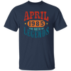 April 1985 Birth of Legend Birthday Gift Happy Lover Funny Unisex T-Shirt