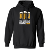 Beer Love Gift, You Know What Rhymes With Camping, That Is Beer, Just Beer Pullover Hoodie