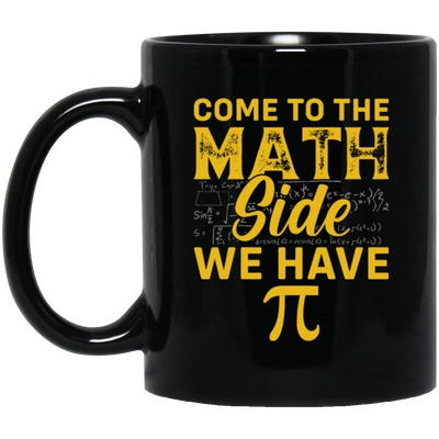 Come To The Math Side We Have Pi, Love Math Gift, Mathematic