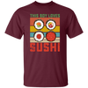 Sushi Lover, Japanese Food Love Gift, Retro Sushi Lover Gift, Best Japanese Unisex T-Shirt