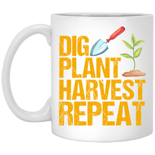 Dig Plant Harvest Repeat, Funny Gardening Lover