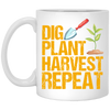 Dig Plant Harvest Repeat, Funny Gardening Lover