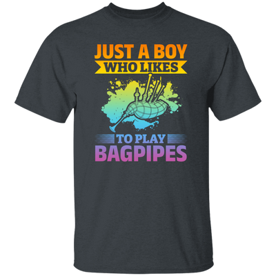 Love Bagpipes, Just A Boy Who Likes Bagpipes, Love Music, Best Bagpipes Unisex T-Shirt