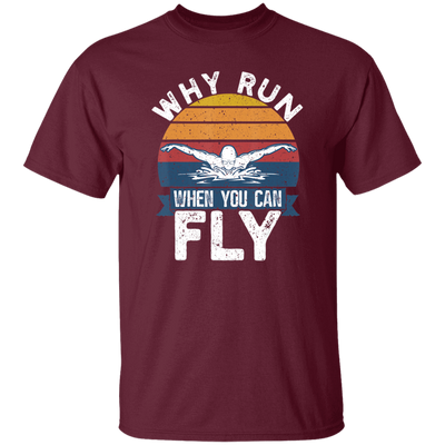 Why Run When You Can Fly, Fly Under Water, Retro Swim Love Gift Unisex T-Shirt