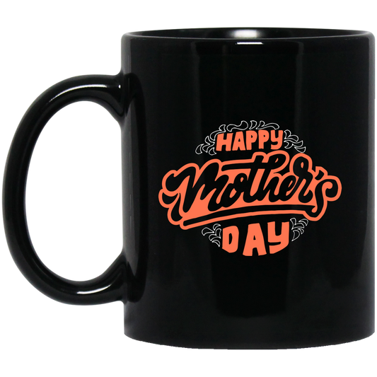 Happy Moother's Day, Love Mama, Best Gift For Mother's Day, Love Gift Black Mug