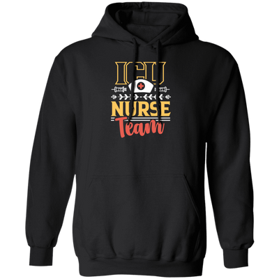 ICU Team, Nurse Team, Love Nurse, Gift For Nurse, My Dreamteam, Best Nurse Pullover Hoodie