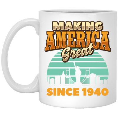 Retro Making America Great Since 1940 Birthday Gift White Mug