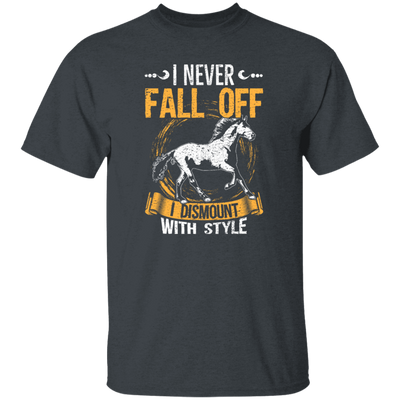 Horse Sayings, I Never Fall Of I Dismount With Style, Horse Fan