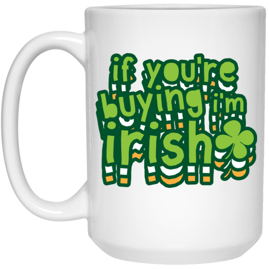 St Patrick Day If You Are Buying I Am Irish