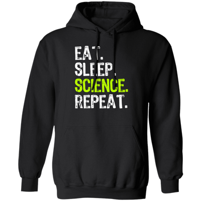 Eat Sleep Science Repeat, Science Gift