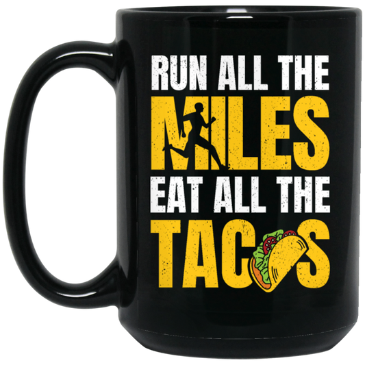 Tacos Gift, Run All The Miles Eat All The Tacos Lover, Retro Tacos, Best Tacos Lover Black Mug