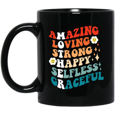 Mothers Gift, Amazing, Loving, Strong, Happy, Selfless, Graceful Mom Black Mug