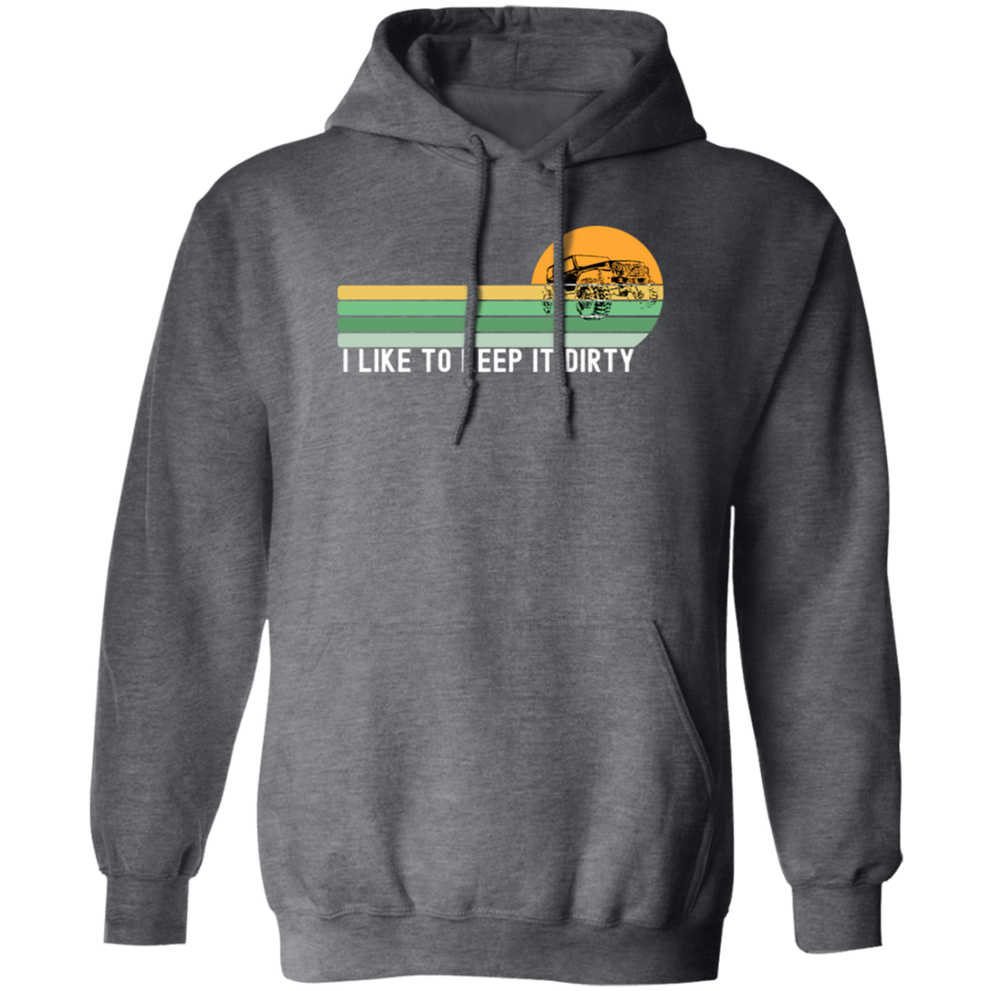 Funny I like To Keep It Dirty 4x4 Off Road Jeep