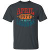 April 1977 Birth of Legend Birthday Gift Happy Lover Funny Unisex T-Shirt