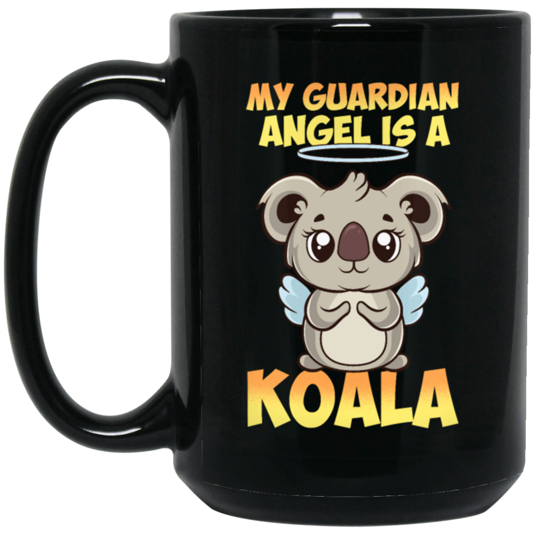My Guardian Angel Is A Koala Angel Koalas With Cute Wings Retro Black Mug
