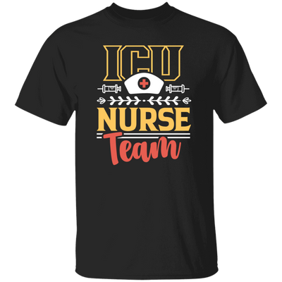 ICU Team, Nurse Team, Love Nurse, Gift For Nurse, My Dreamteam, Best Nurse Unisex T-Shirt