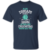 Love To Crocheting, In My Dream World, Yarn Is Free And Crocheting Makes You Thin Unisex T-Shirt