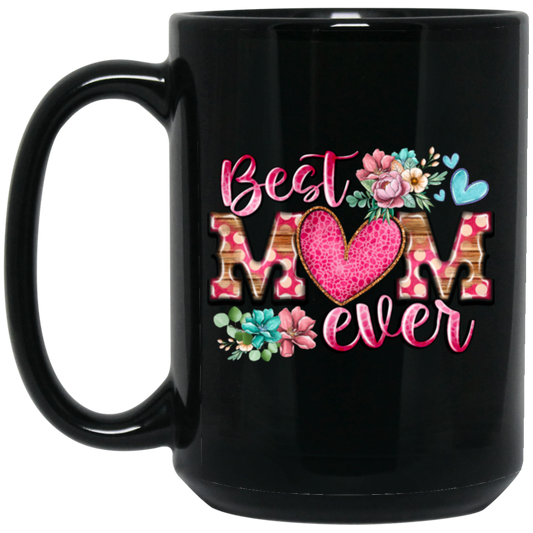 Love My Mom, Best Mom Ever Gift, Mom Lover Gift, Flower Love Gift, Flower Mom Lover Black Mug