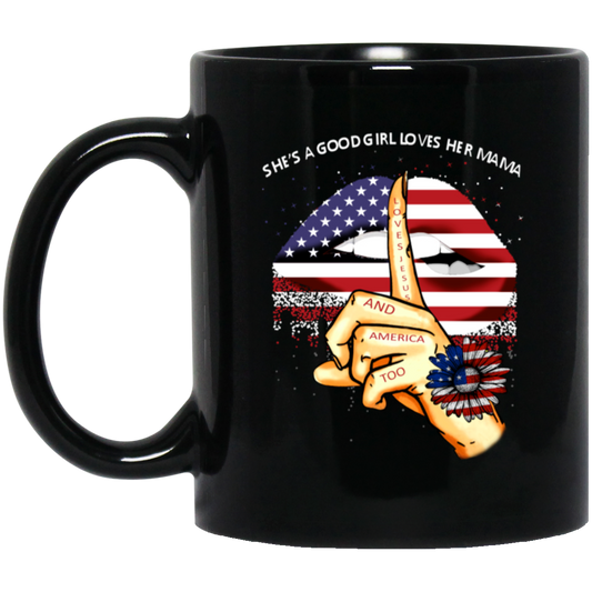 She Is A Good Girl Loves Her Mama American Lips Black Mug