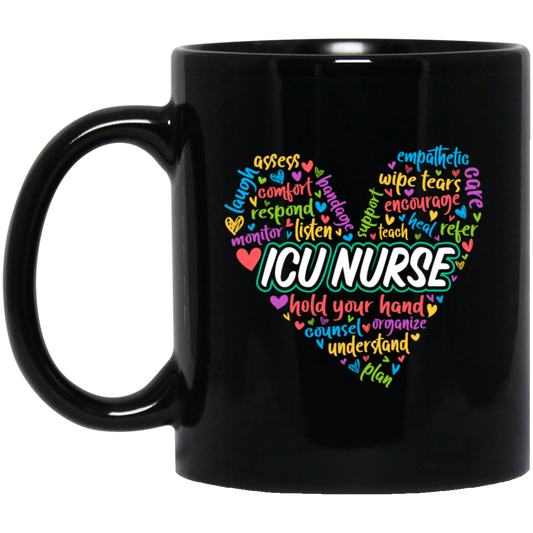 ICU Nurse, Nurse In My Heart, Hold Your Hand, Caregiver Gift, Colorful Nurse Black Mug