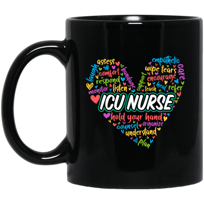 ICU Nurse, Nurse In My Heart, Hold Your Hand, Caregiver Gift, Colorful Nurse Black Mug