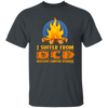 I Suffer From OCD Obsesive Campfire Disorder Funny Gift Unisex T-Shirt