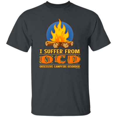 I Suffer From OCD Obsesive Campfire Disorder Funny Gift Unisex T-Shirt