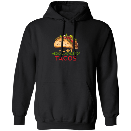 Tacos Lover, Will Give Medical Advice For Tacos Pullover Hoodie