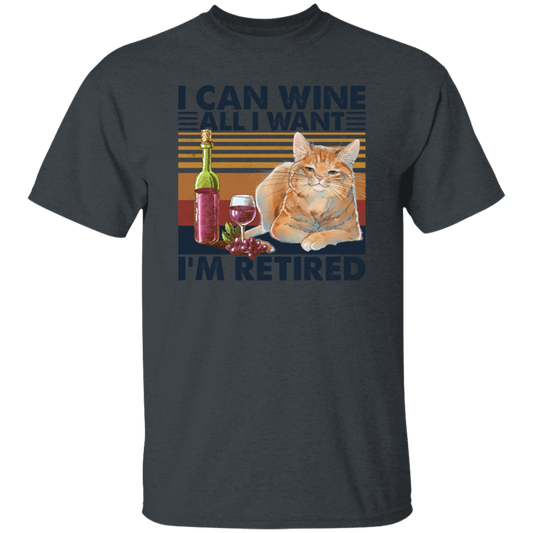 I Can Wine All I Want, I'm Retired Retro, Retirement Unisex T-Shirt