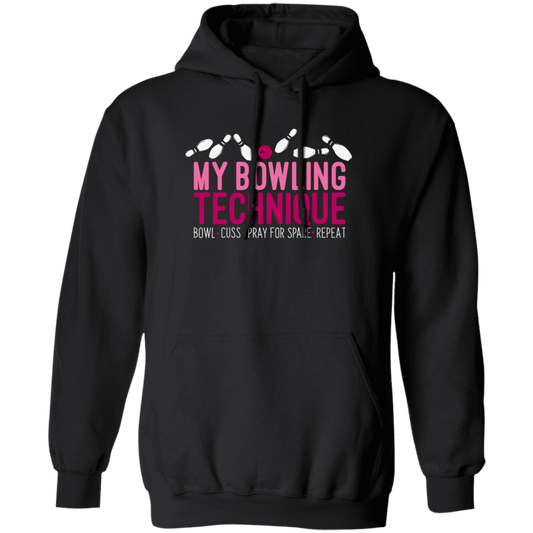 My Bowling Technique Funny Bowling Bowler Pullover Hoodie