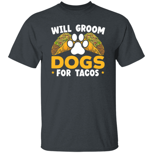 Dogs Love, Will Groom Dogs For Tacos, Retro Dogs And Tacos Gift Unisex T-Shirt