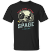 Saying Need More Space Adventure Lover Cool Adventure Lifestyle Gift