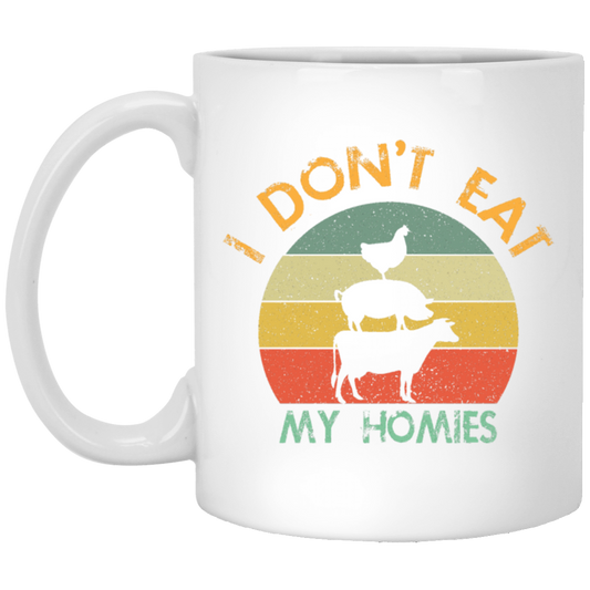 I Don_t Eat My Homies - Funny Vegan and Vegetarian