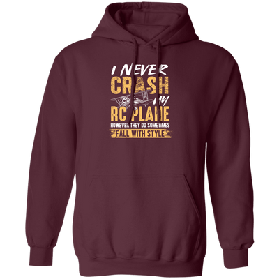 Hobby Flying I Never Crash My RC Plane Gift For Pilot Airplan Lover Pullover Hoodie