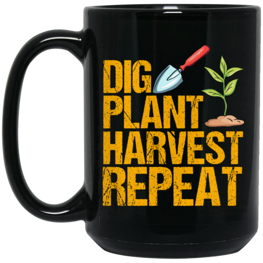 Dig Plant Harvest Repeat, Funny Gardening Lover